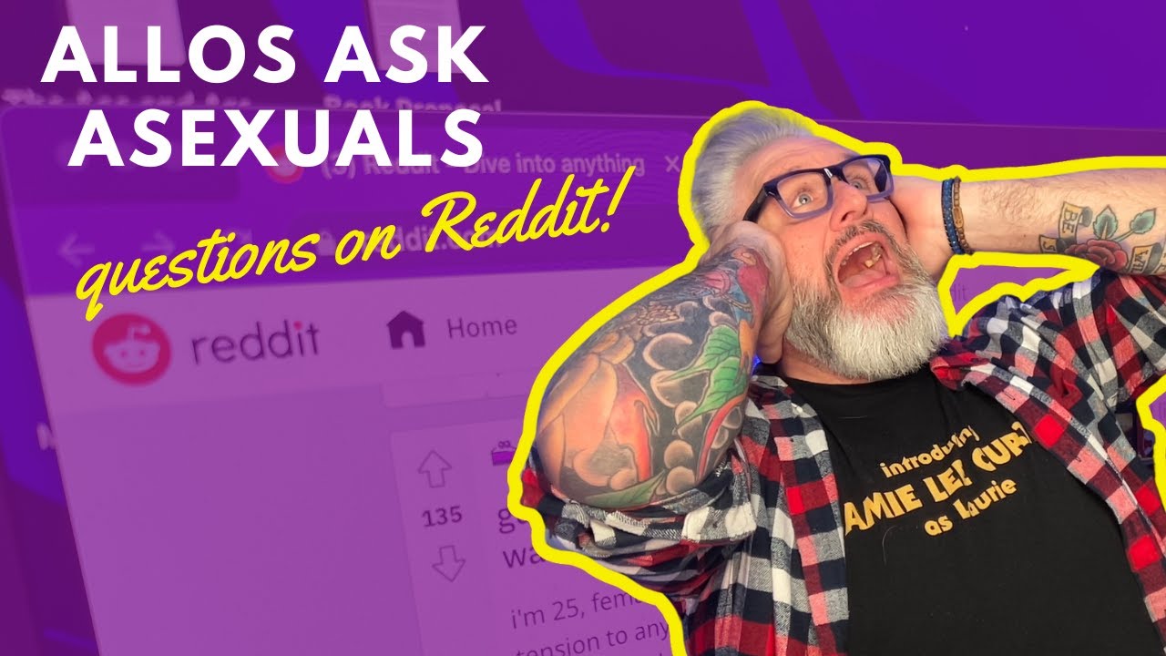 Allo Questions About Asexuality... from Reddit!