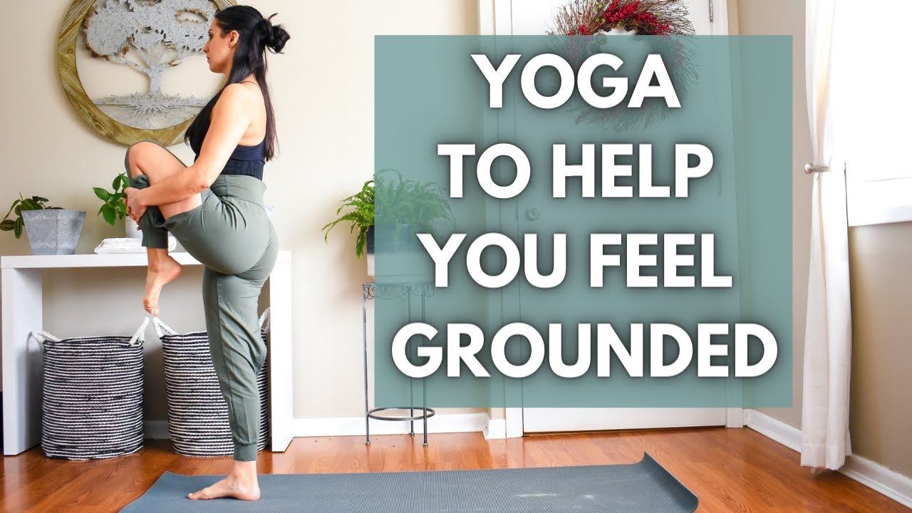 15 MINUTE YOGA PRACTICE TO FEEL GROUNDED - Yoga flow to help you ground and get out of your own head