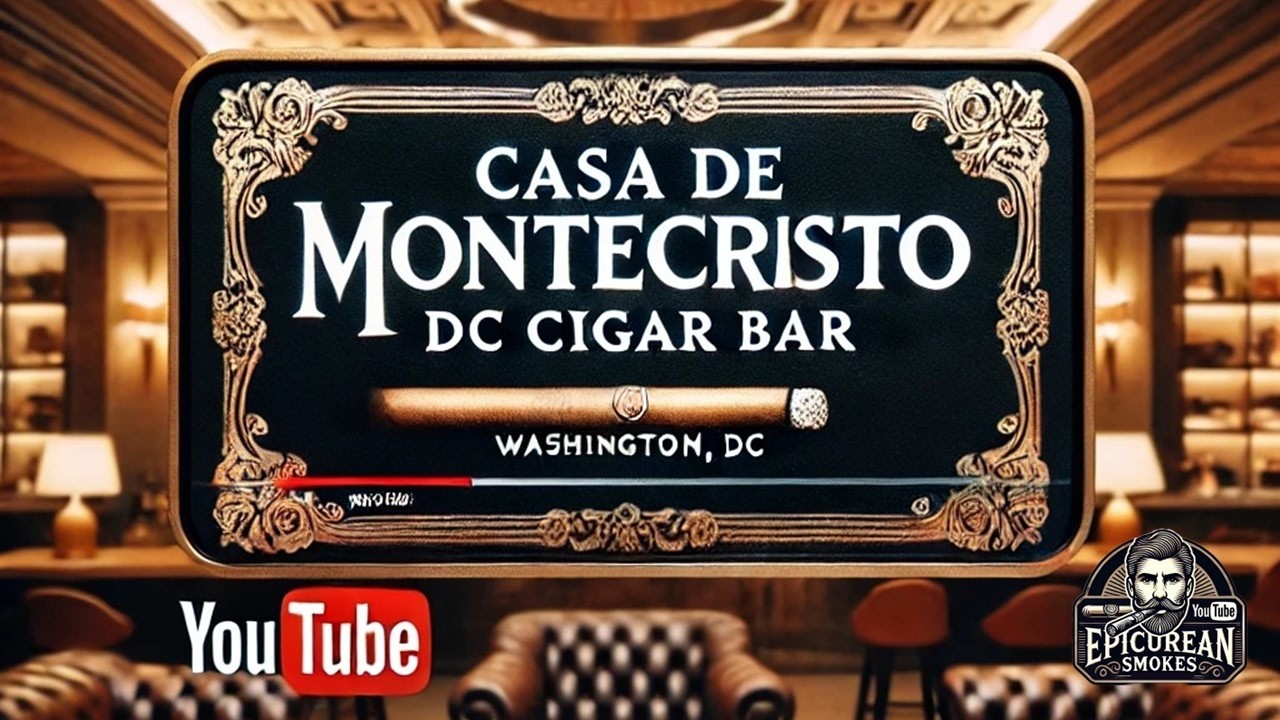 Casa de Montecristo Cigar Bar, Washington D.C.: A Premium Cigar Bar and Lounge Experience