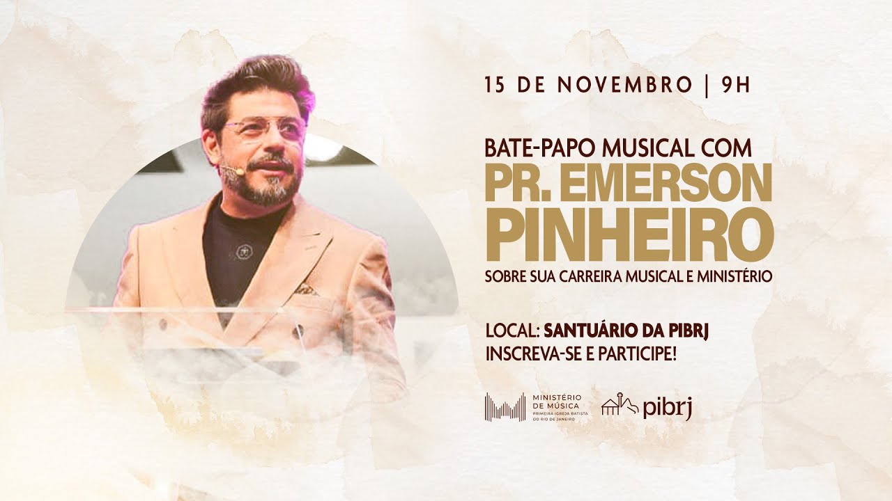Bate-papo Musical &bull;  15/11/25 &bull; 9h30 &bull; Pr. Emerson Pinheiro