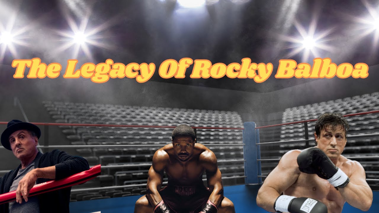 The Legacy Of Rocky Balboa
