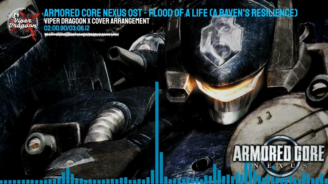 FLOOD OF A LIFE [ A Raven's Resilience ] - Armored Core Nexus OST | Cover by Viper Dragoon X