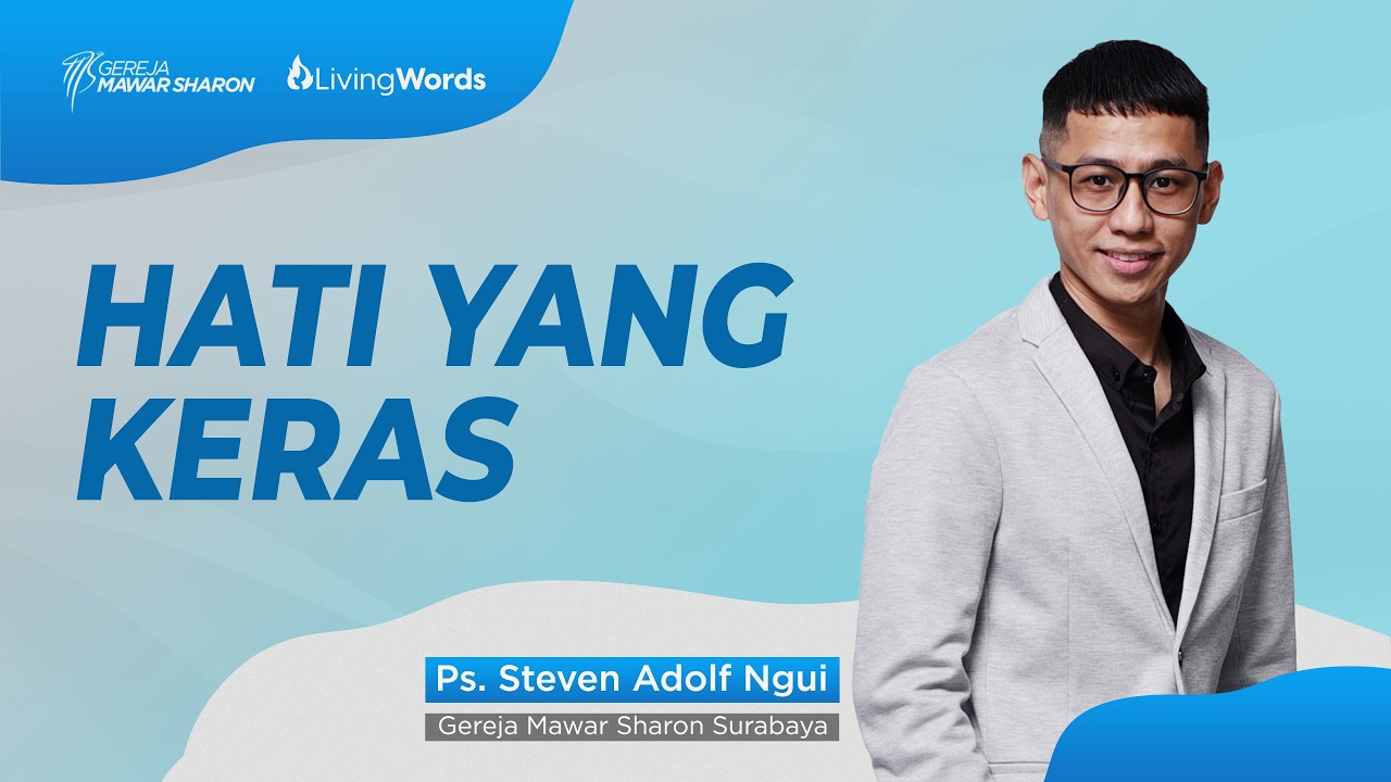 Hati yang Keras | Ps. Steven Adolf Ngui | Living Words
