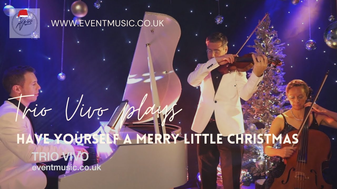 Have Yourself a Merry Little Christmas - Violin, cello & piano (Trio Vivo)