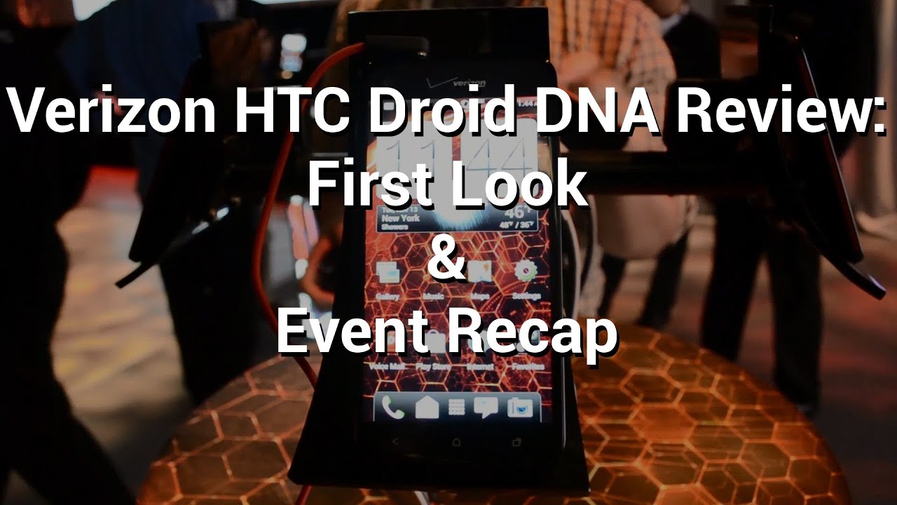 Verizon HTC Droid DNA Review: First Look & Event Recap