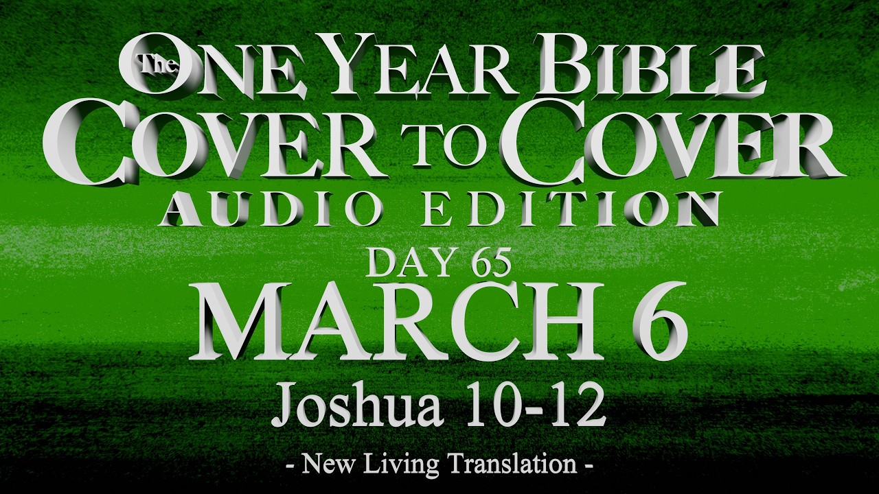 Day 65 | March 6 | Cover to Cover Bible Audio | Joshua 10-12
