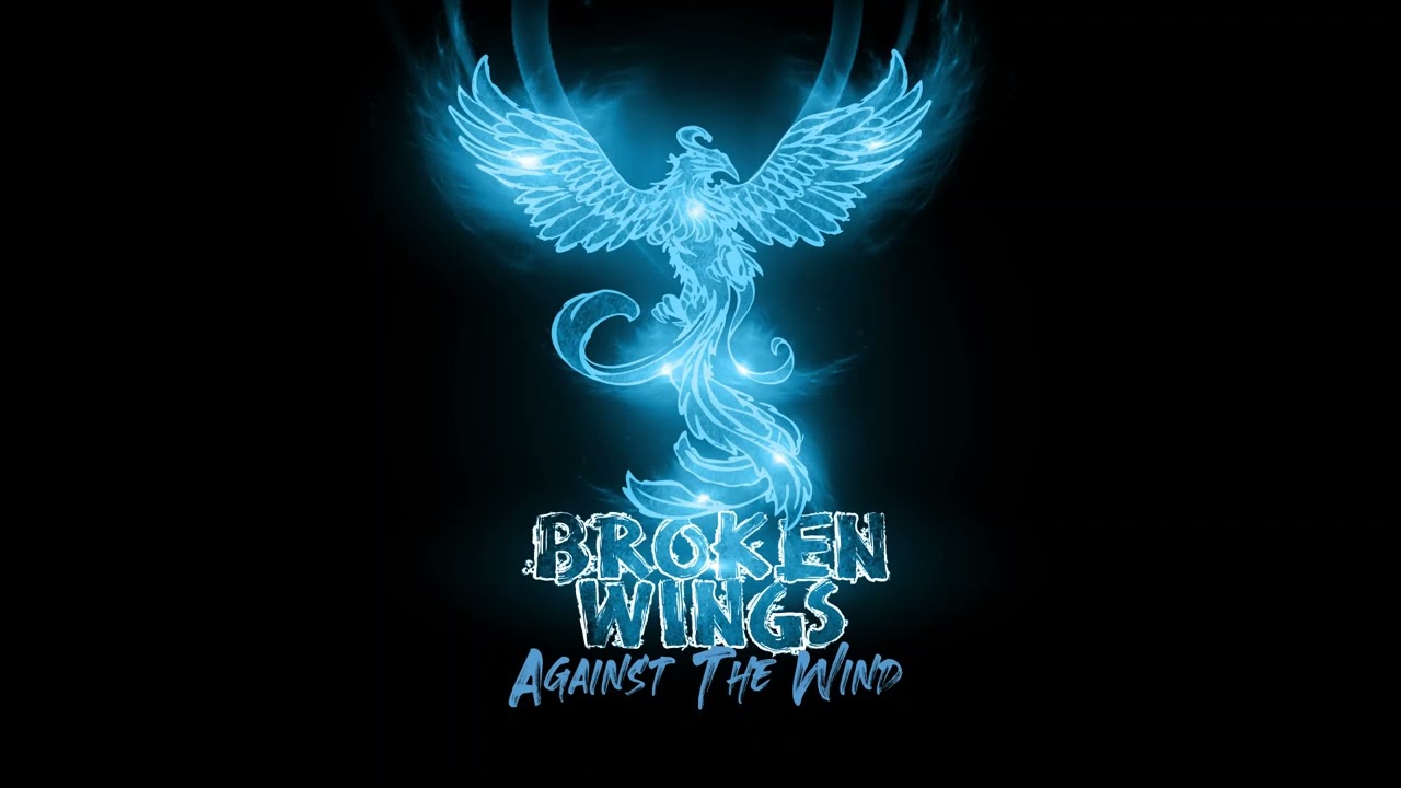 Broken Wings - Against the Wind - "Broken Bones" (official audio)