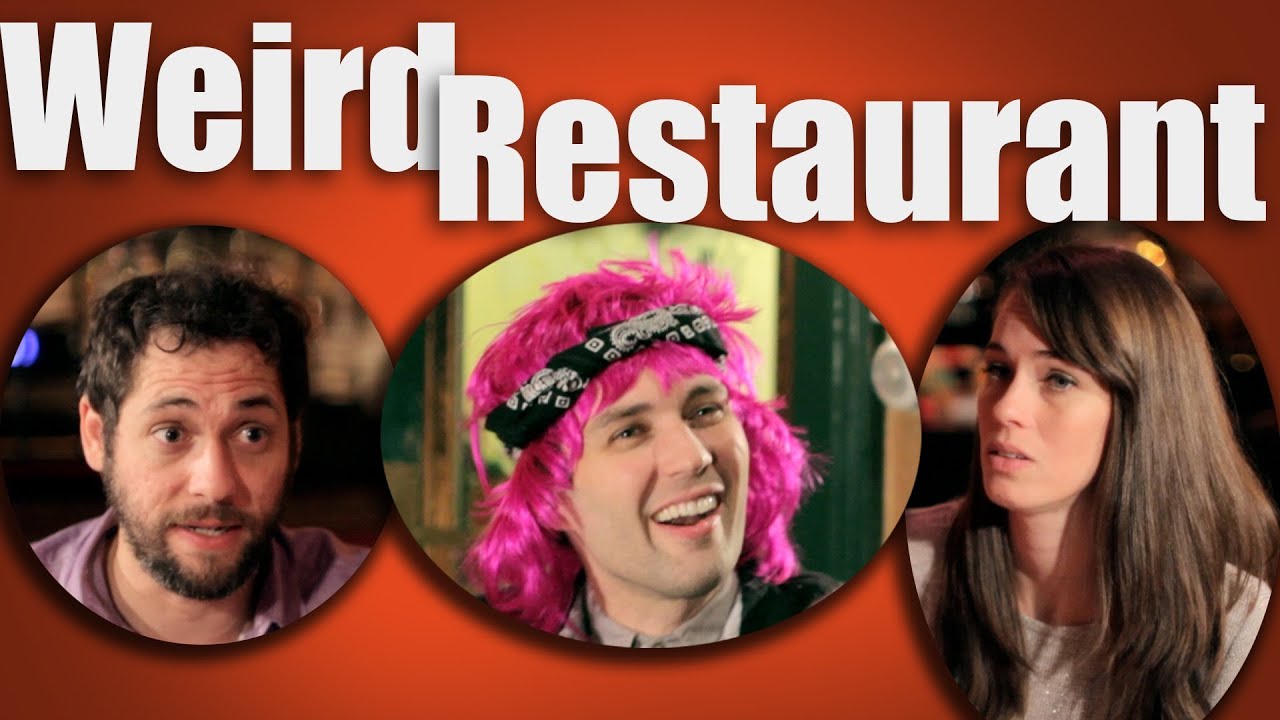 Weird Restaurant