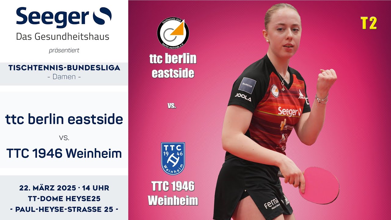 Re-Live | TISCH 2 | 1.Bundesliga Damen | ttc berlin eastside vs. TTC 1946 Weinheim