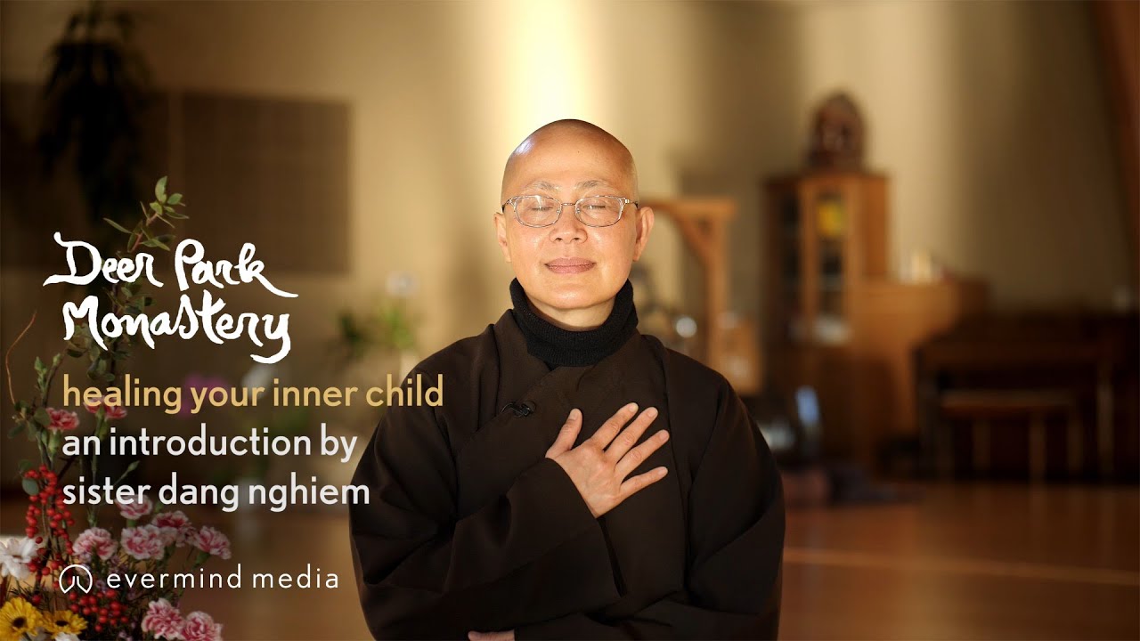 Healing Your Inner Child with Sister Dang Nghiem
