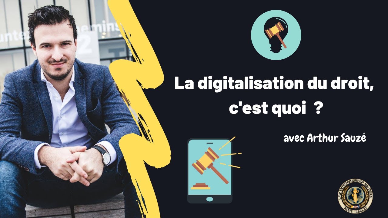 La digitalisation du droit, c'est quoi ? (ft Arthur Sauzé)