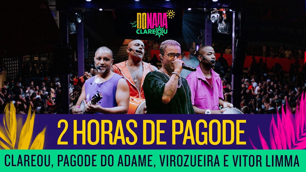 2 HORAS DE PAGODE - GRUPO CLAREOU + PAGODE DO ADAME | DO NADA CLAREOU