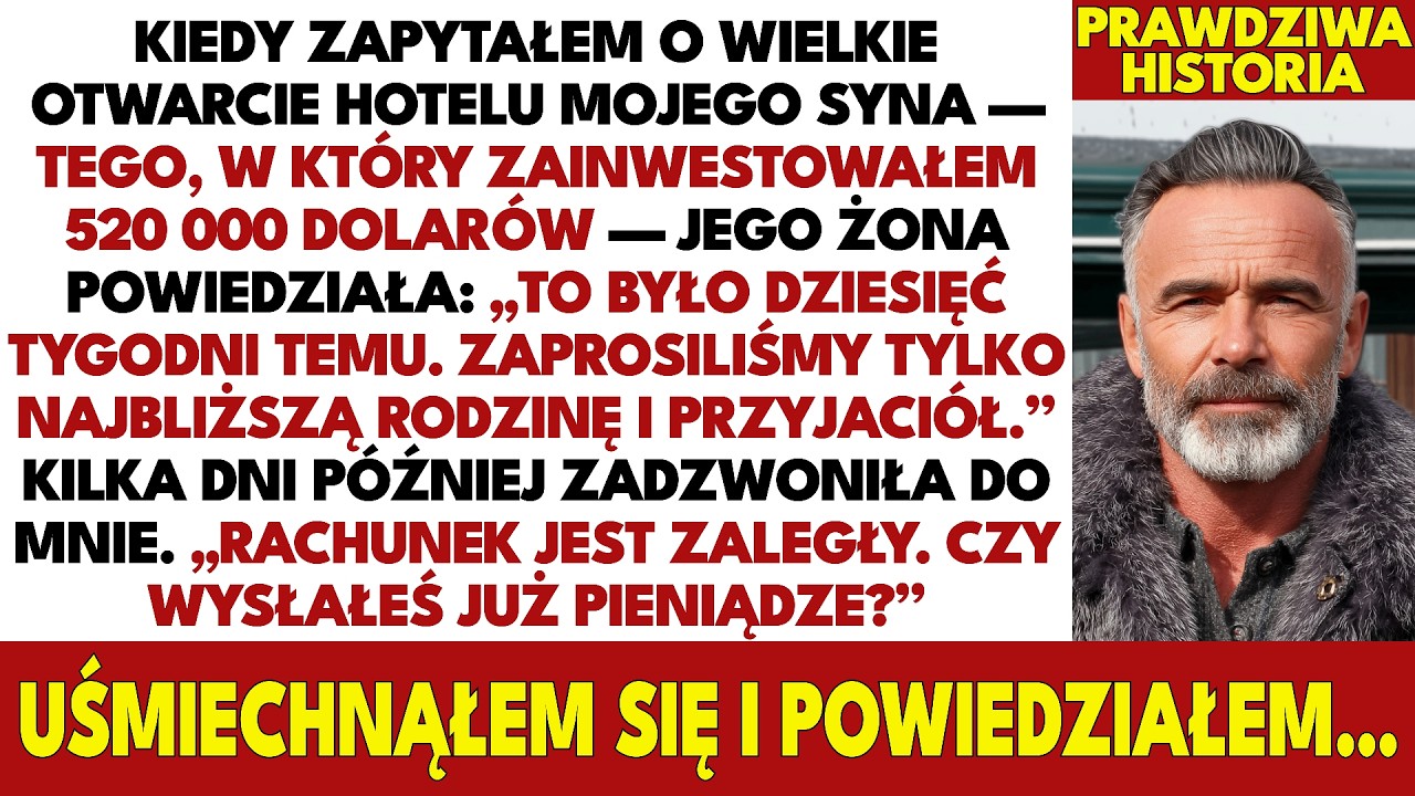 Zainwestowałem 520 000$ W Hotel Mojego Syna — Jego Żona Powiedziała, Że Otwarcie Było 10 Tygodni