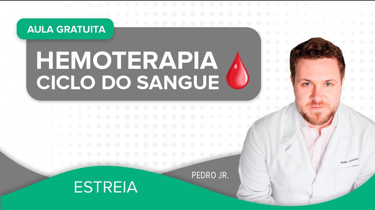 AULA GRATUITA - Hemoterapia - Ciclo do Sangue  | Prof. Pedro Schwerz
