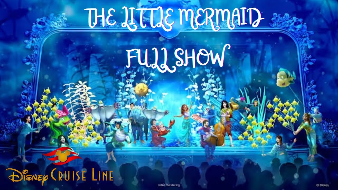 The Little Mermaid - Disney Cruise Line - Full Show