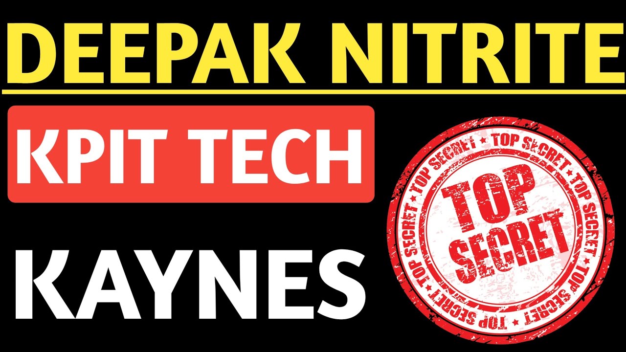Deepak nitrite,Kaynes tech,Kpit tech,Kpit tech latest,Kaynes tech latest,Deepak nitrite latest 