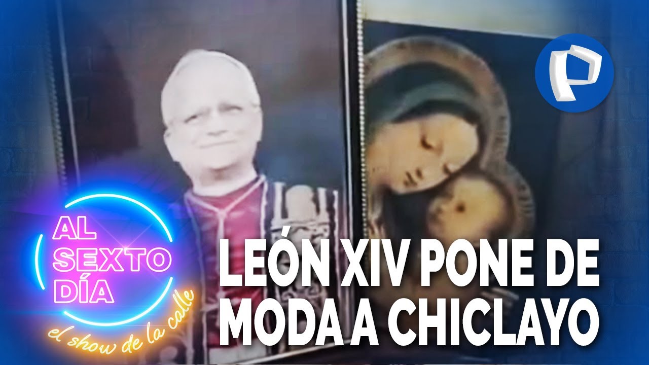 Con la elección de León XIV Chiclayo está de moda: Conozca estos datos curiosos del Papa peruano