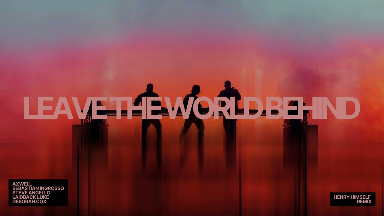 Swedish House Mafia, Laidback Luke ft. Deborah Cox - Leave The World Behind (Henry Himself Remix)
