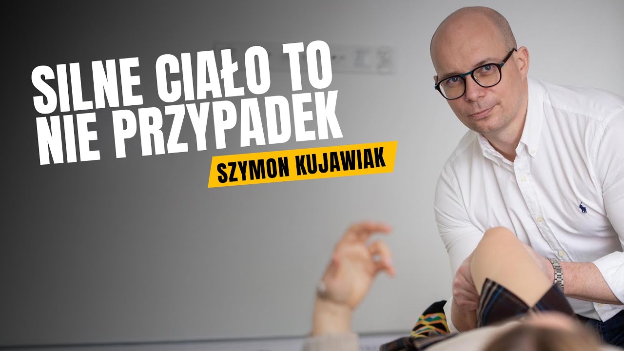 #262 Silne ciało to nie przypadek: Szymon Kujawiak