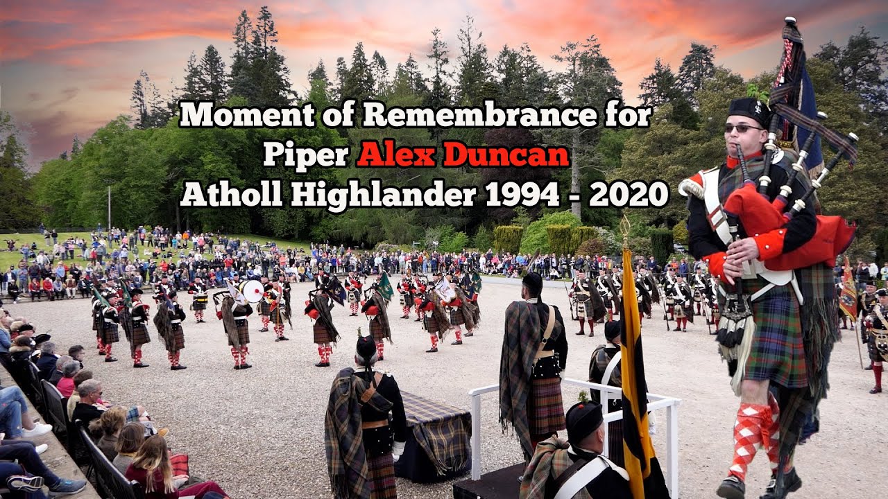 Moment of Remembrance for Piper Alex Duncan (Atholl Highlander)