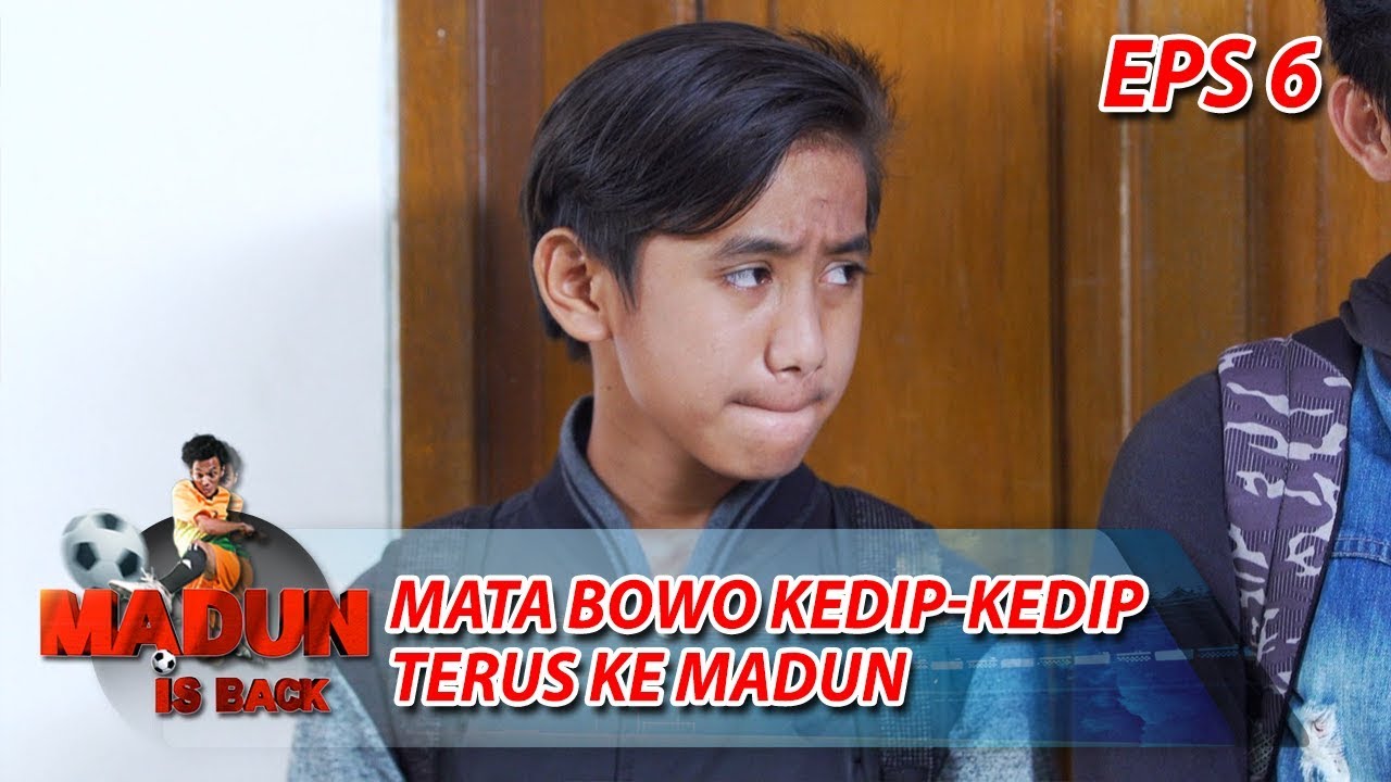 Mata Bowo Kenapa Nih, Kedip Kedip Mulu Ke Madun - Madun Is Back Eps 6