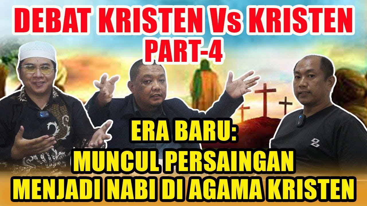 DEBAT KRISTEN VS KRISTEN EDISI 4: PERSAINGAN PANAS MENJADI NABI DI AGAMA KRISTEN