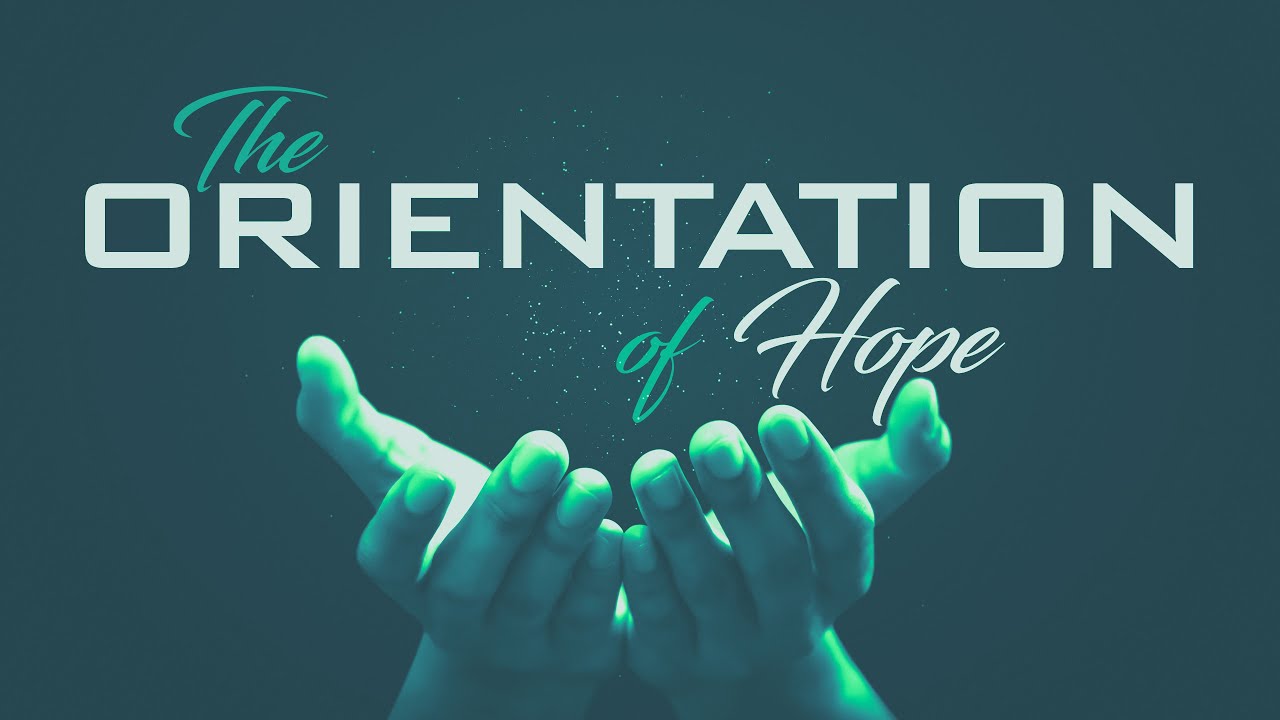 The Orientation Of Hope
