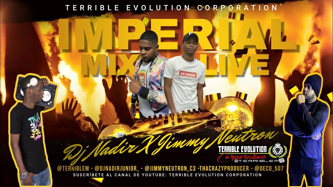 Imperial 👑 Mix 2023 - Dj Nadir Jr ❌ Jimmy Neutron Ft Terrible Evolution Corporation / #mix #plena