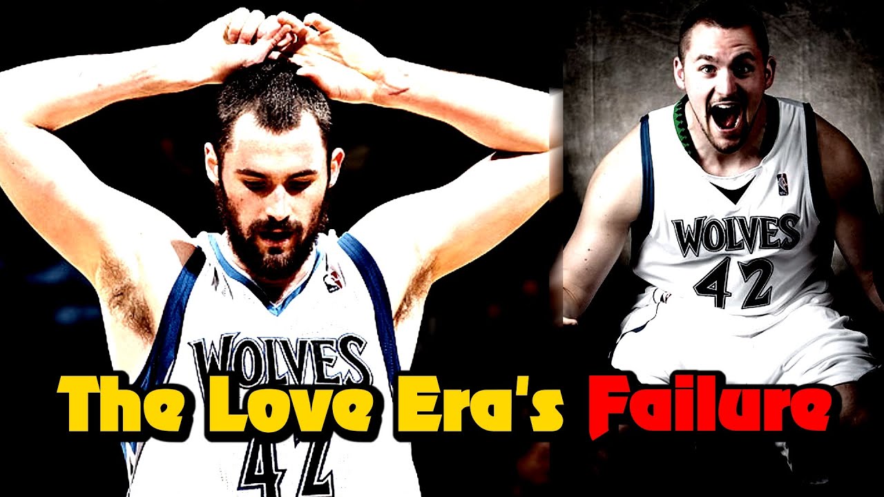 The Truth About The Kevin Love Era In Minnesota