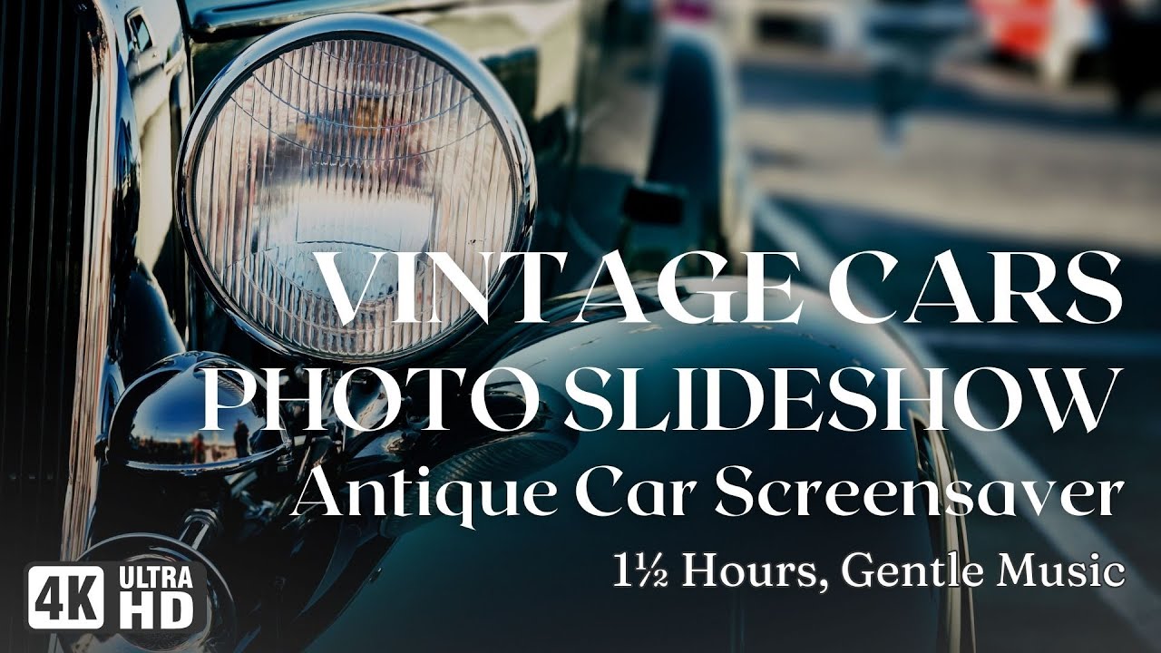 4K Vintage Car Photo Screensaver | Antique Car Wallpaper Slideshow | 1.5 Hours, Soft Music