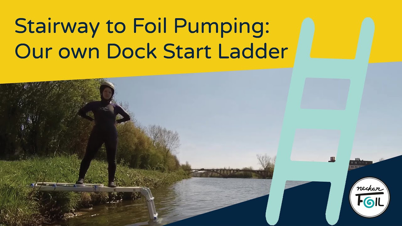 Stairway to Foil Pumping: Our own (Ladder) Dock Start Ramp
