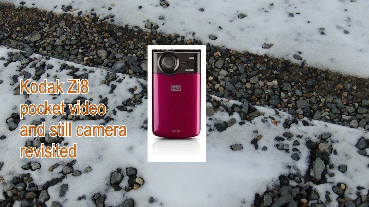 Kodak Zi8 Pocket Cam Revisited - 2014