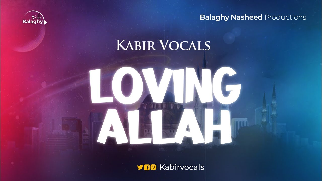 Loving Allah - New Nasheed 2023 - Vocals Only