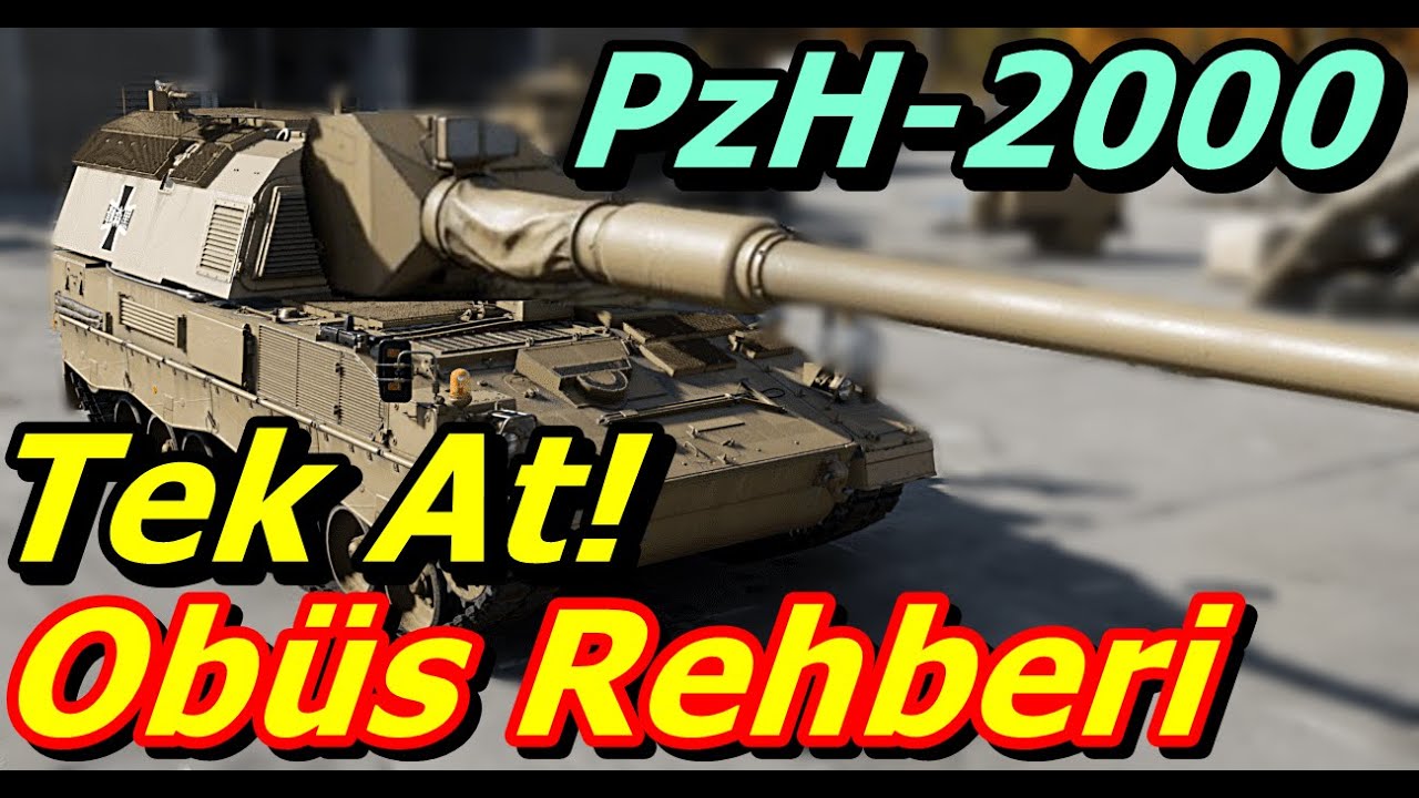 War Thunder Türkçe Obüs Rehberi - PZH 2000 Türkçe Oynanış