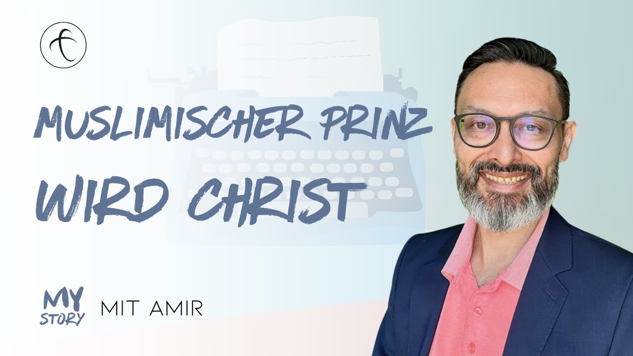 My story: Muslimischer Prinz wird Christ