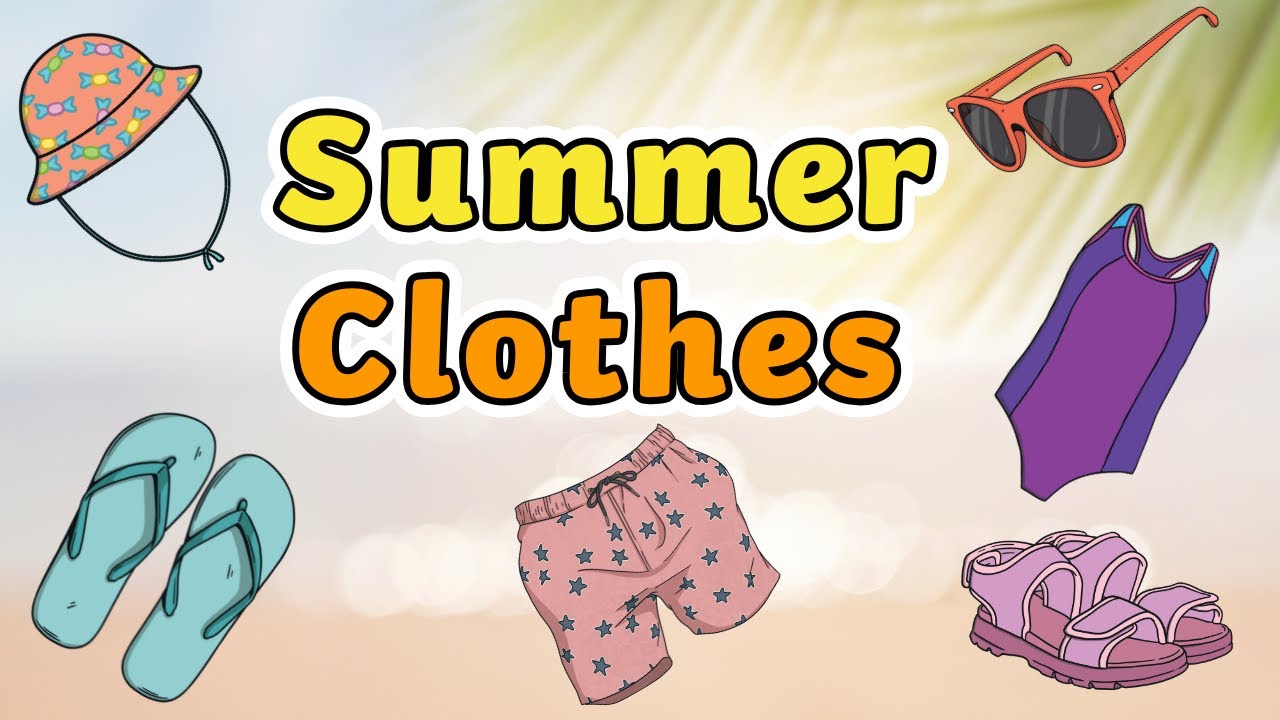 Summer Clothes Vocabulary | Summer Clothes for Kids! | Summer Clothes Flashcards