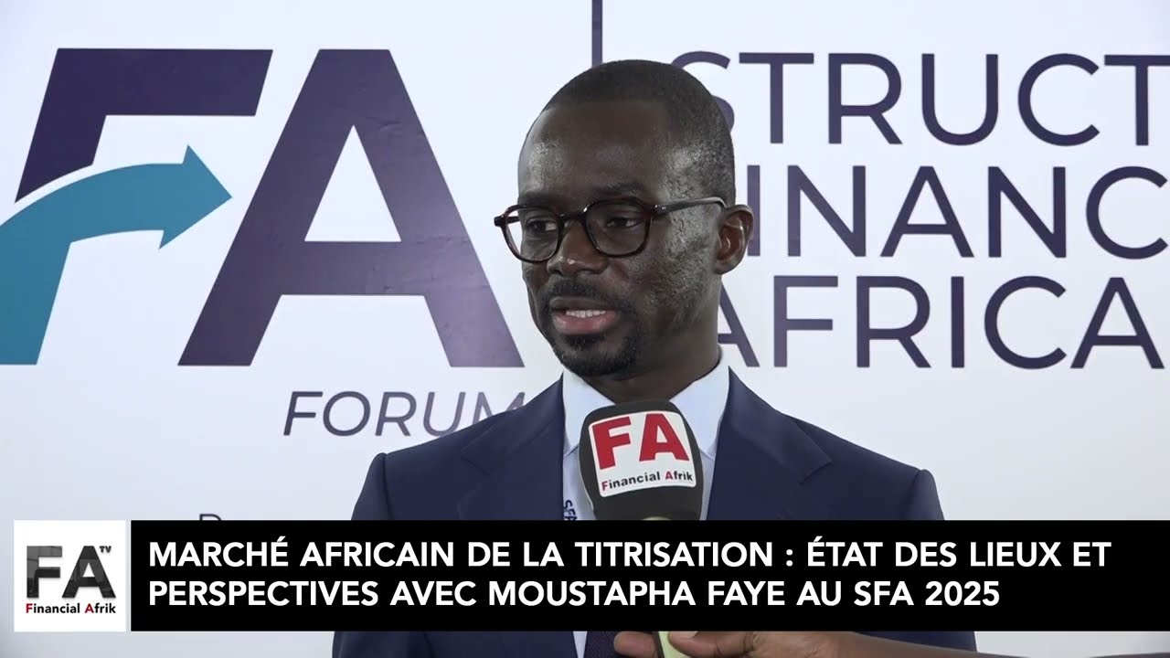Marché africain de la titrisation : état des lieux et perspectives avec Moustapha Faye au SFA 2025