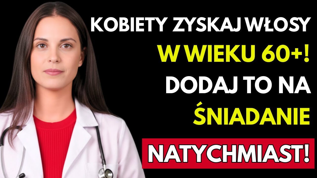 Masz 60+ Ten PRODUKT na Śniadanie ZATRZYMA WYPADANIE WŁOSÓW |Dr Anna Kowalczyk