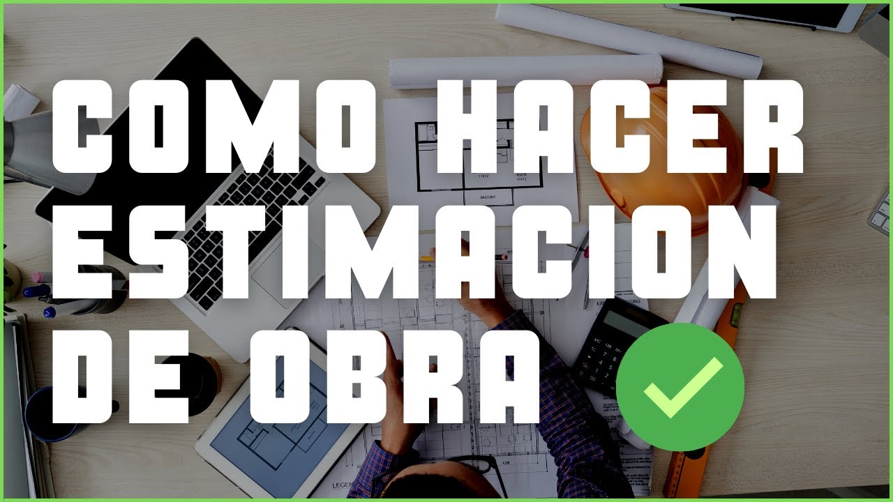 Como Hacer una ESTIMACION de OBRA *[Explicado]* 2021