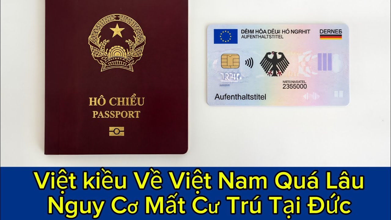👉 Việt Kiều Về Việt Nam Quá LÂU – Đức CÓ CẮT CƯ TRÚ KHÔNG?
