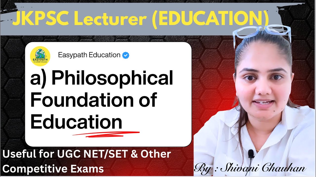 UNIT-1 PHILOSOPHICAL FOUNDATION OF EDUCATION | JKPSC LECTURER | UGC NET EDUCATION| #ugcneteducation