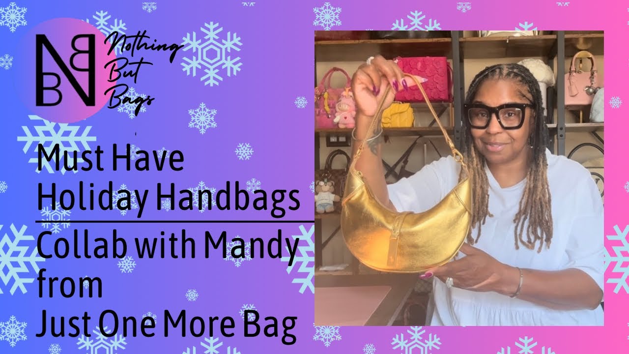 5 сумок для праздников | Коллаборация с Мэнди из @JustOneMoreBag01 | Nothing But Bags