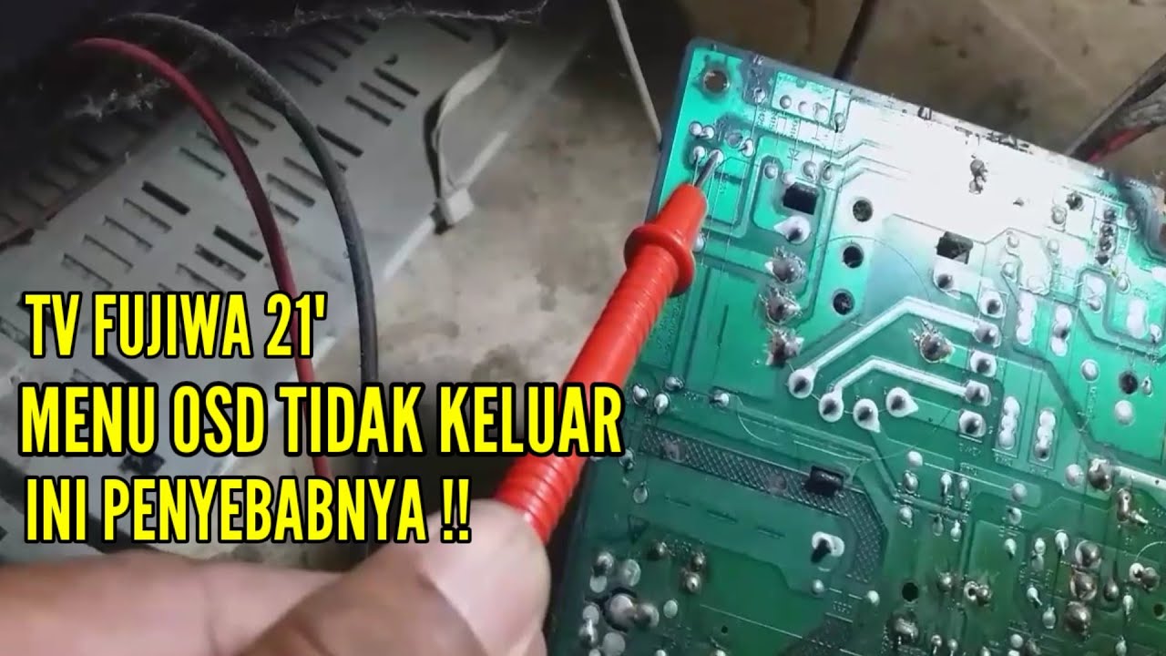 TV FUJIWA GAMBAR NGEBLANK/TAMPILAN MENU OSD TIDAK KELUAR