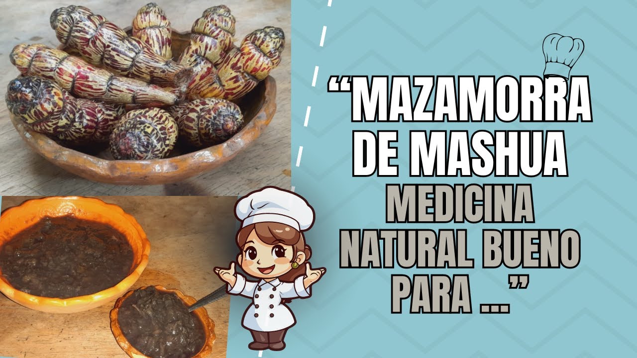 MAZAMORRA DE MASHUA MEDICINA NATURAL BUENO PARA...