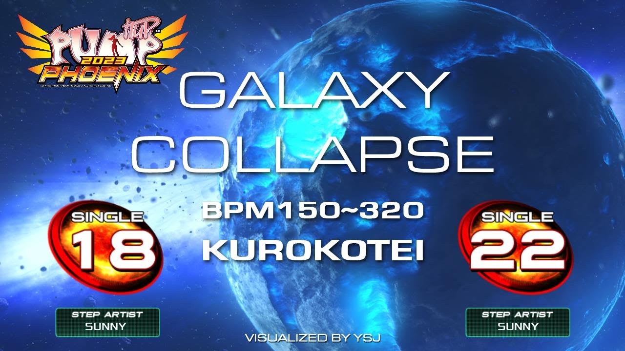 [PUMP IT UP PHOENIX] Galaxy Collapse (갤럭시 컬랩스) S18, S22