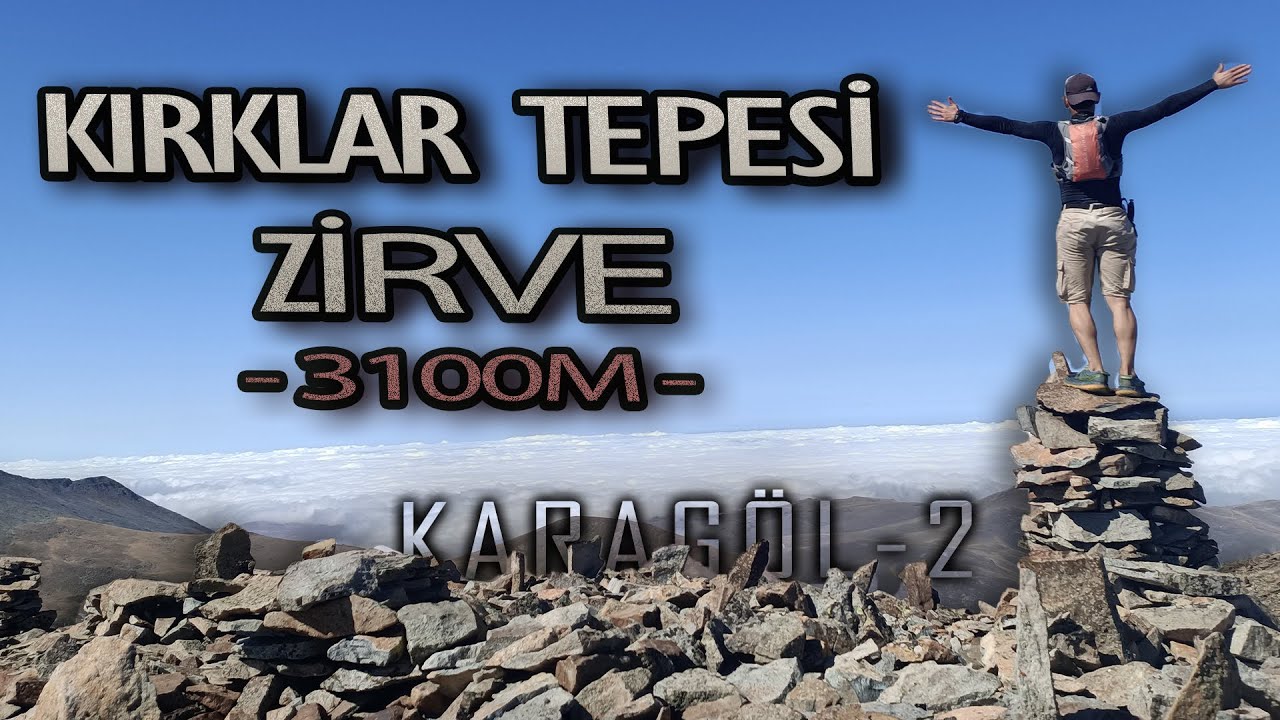 ZİRVEDEKİ TAŞ YAPI! - SAĞRAK GÖLÜNDEKİ EFSANE? - KIRKLAR TEPESİ! - 3100M RAKIM - KARAGÖL VLOG2
