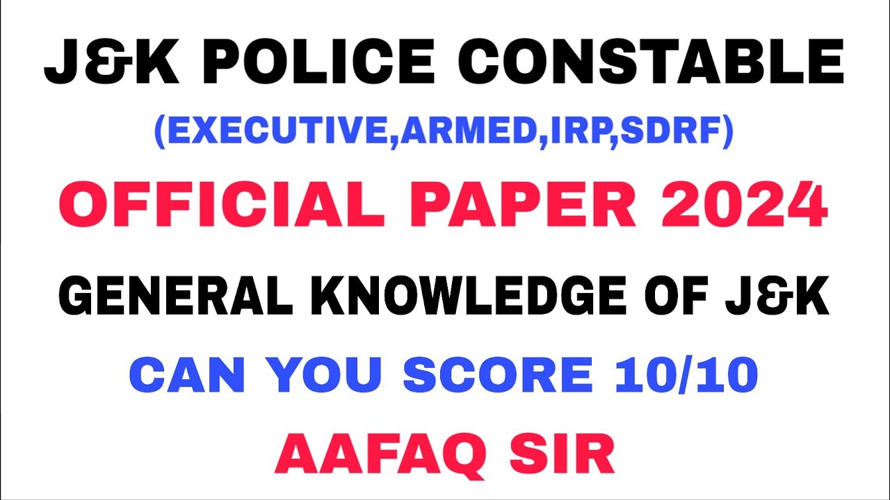 J&K POLICE CONSTABLE 2026 - OFFICIAL PAPER 2024 ANALYSIS - GENERAL KNOWLEDGE (J&K) - AAFAQ SIR 