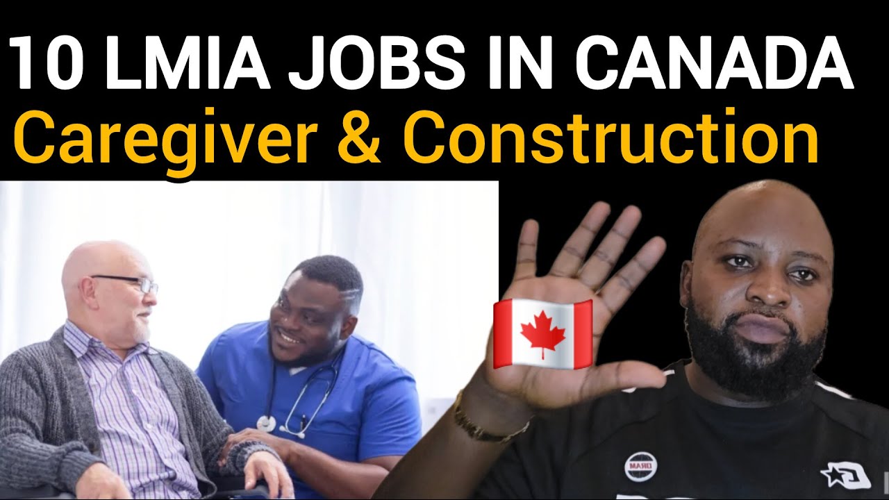 10 Jobs in Canada for East Africans | Caregivers & construction LMIA and visa support