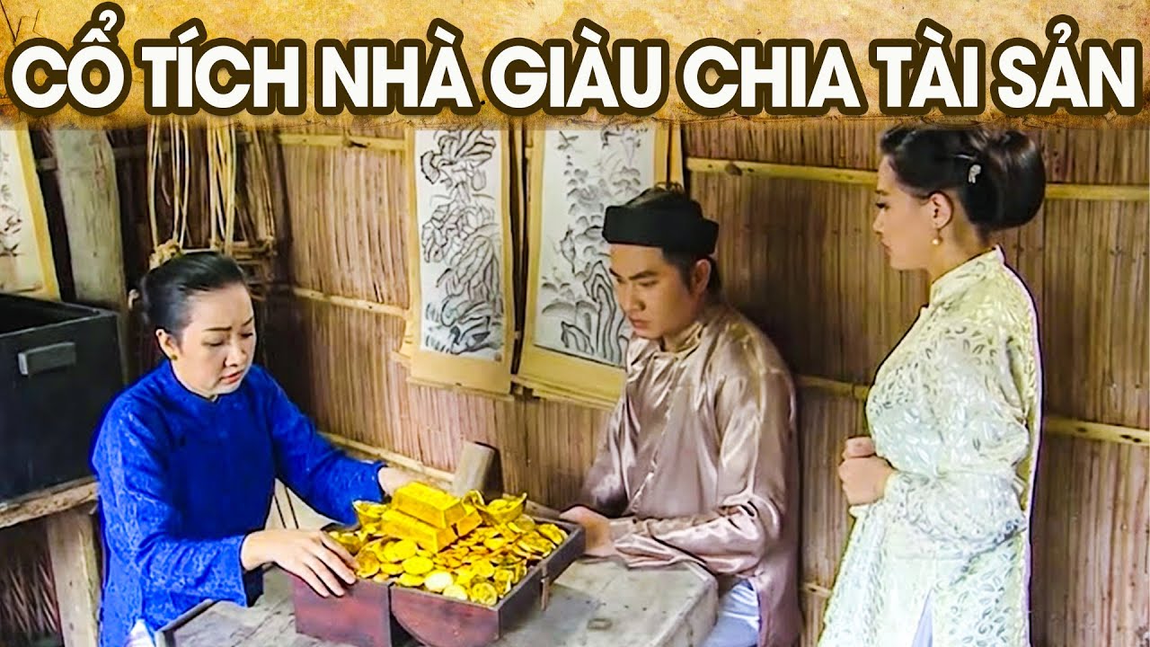 CỔ TÍCH NHÀ GIÀU CHIA TÀI SẢN | CỔ TÍCH VIỆT NAM | PHIM TRUYỆN CỔ TÍCH HAY NHẤT 2026 | GHIỀN CỔ TÍCH