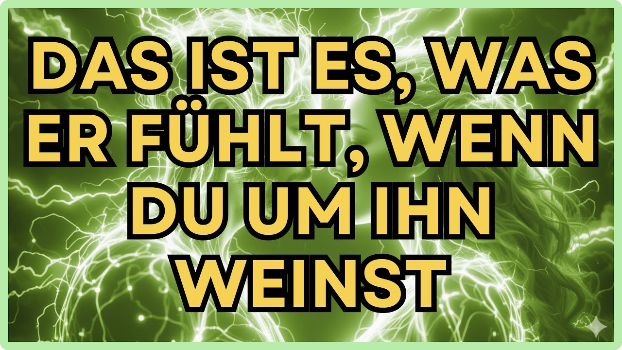 Das Ist Es, Was Er Fühlt, Wenn Du Um Ihn Weinst